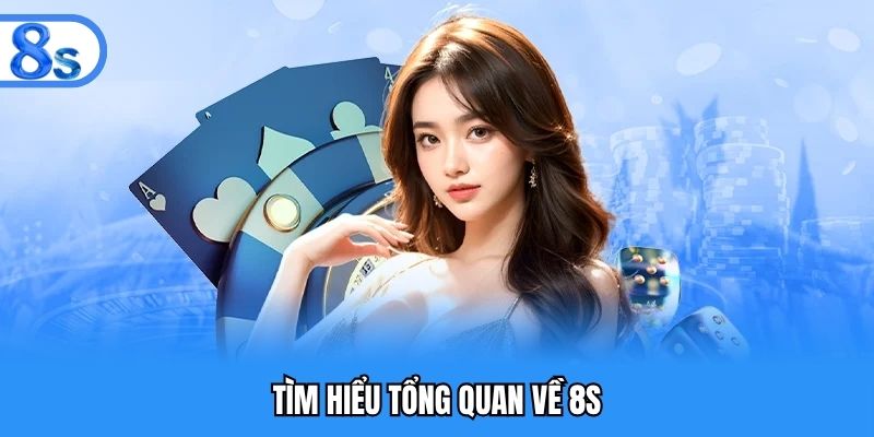 Tìm hiểu tổng quan về 8S