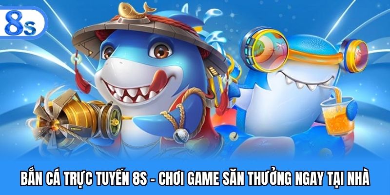 Bắn cá trực tuyến