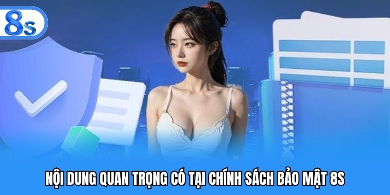 Nội dung quan trọng có tại chính sách bảo mật 8S