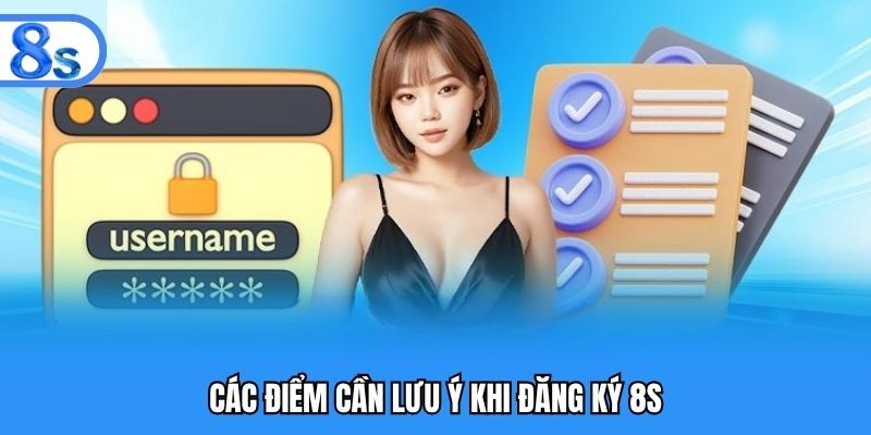 Các điểm cần lưu ý khi đăng ký 8S