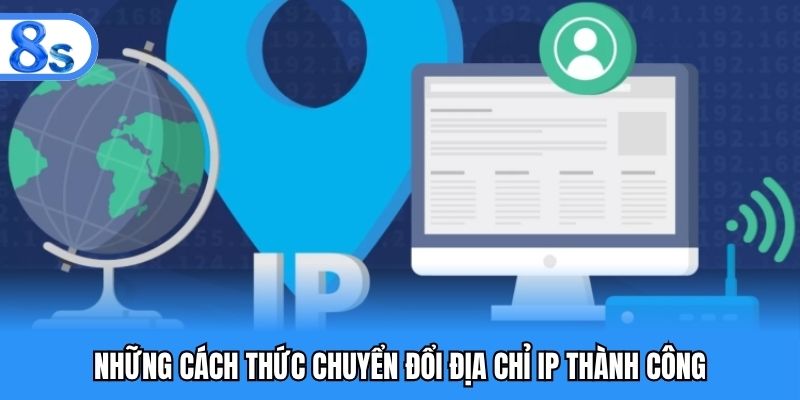 Những cách thức chuyển đổi địa chỉ IP thành công