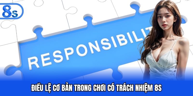 Điều lệ cơ bản trong chơi có trách nhiệm 8S
