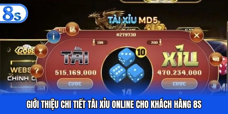 Giới thiệu chi tiết tài xỉu online cho khách hàng 8S