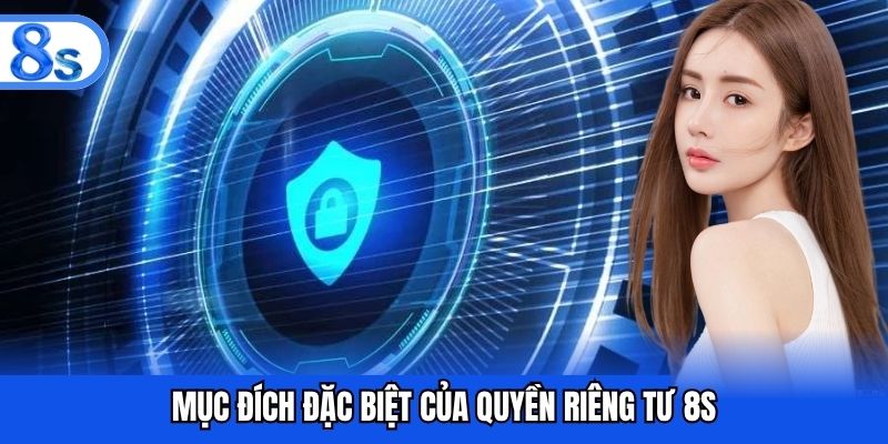 Mục đích đặc biệt của quyền riêng tư 8S