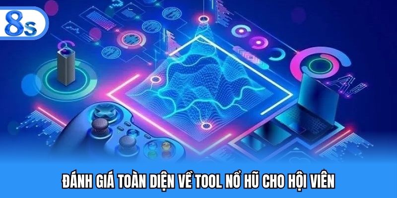 Đánh giá toàn diện về tool nổ hũ cho hội viên